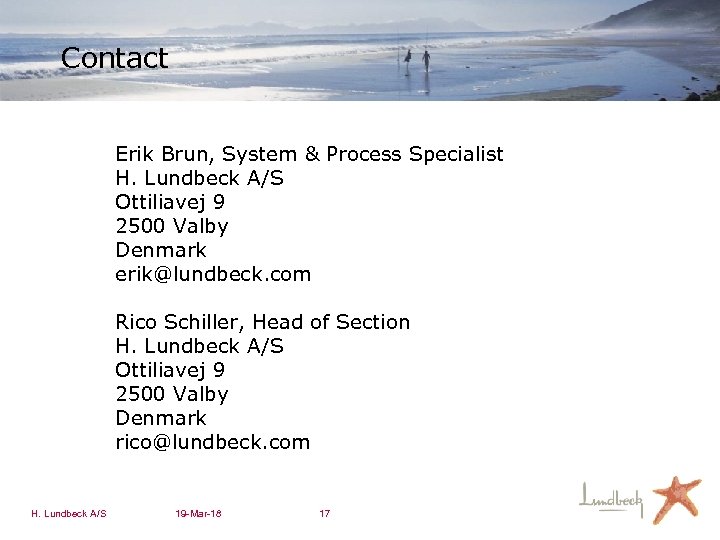 Contact Erik Brun, System & Process Specialist H. Lundbeck A/S Ottiliavej 9 2500 Valby