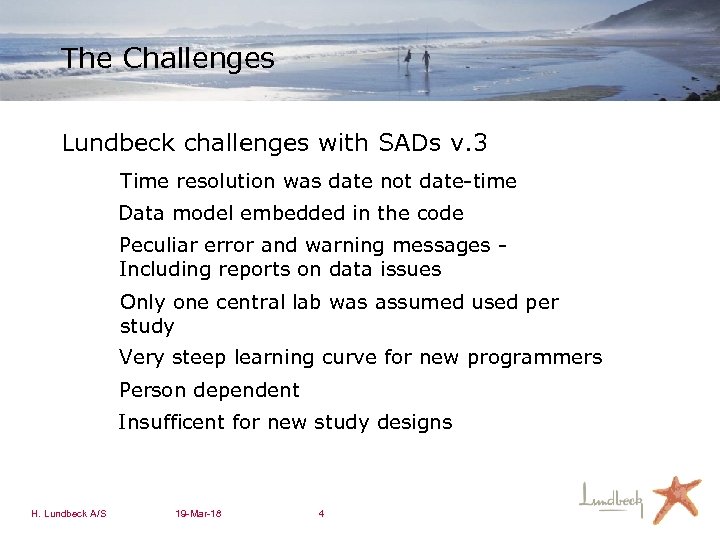 The Challenges Lundbeck challenges with SADs v. 3 Time resolution was date not date-time