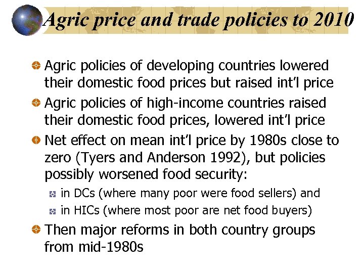 Agric price and trade policies to 2010 Agric policies of developing countries lowered their