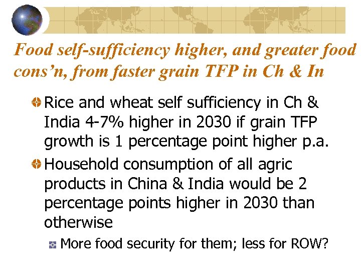 Food self-sufficiency higher, and greater food cons’n, from faster grain TFP in Ch &
