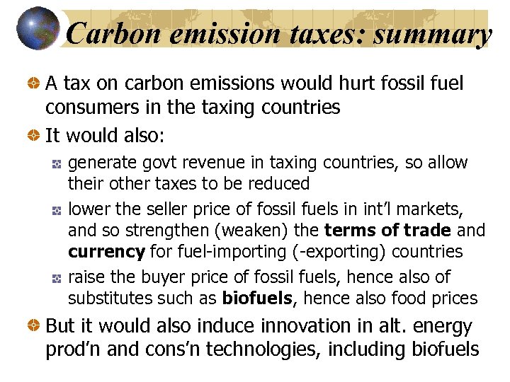 Carbon emission taxes: summary A tax on carbon emissions would hurt fossil fuel consumers