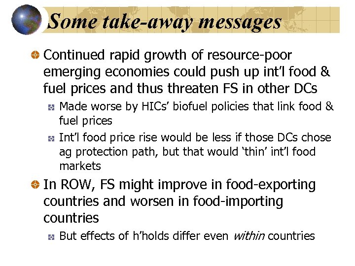 Some take-away messages Continued rapid growth of resource-poor emerging economies could push up int’l