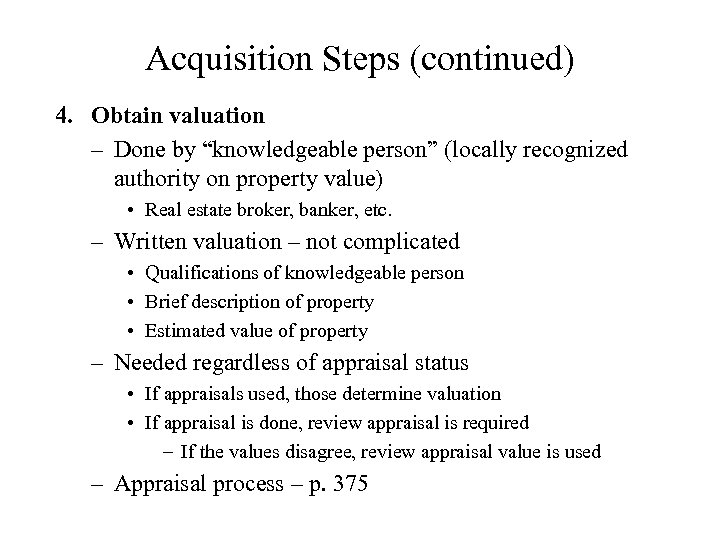 Acquisition Steps (continued) 4. Obtain valuation – Done by “knowledgeable person” (locally recognized authority