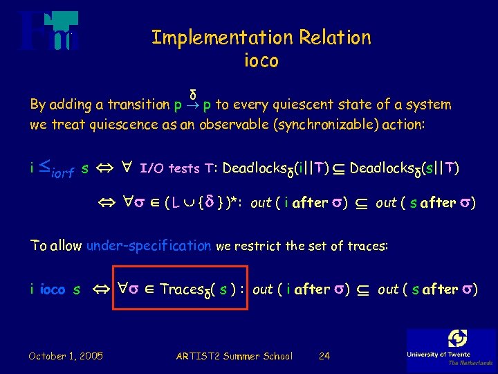 Implementation Relation ioco δ By adding a transition p p to every quiescent state