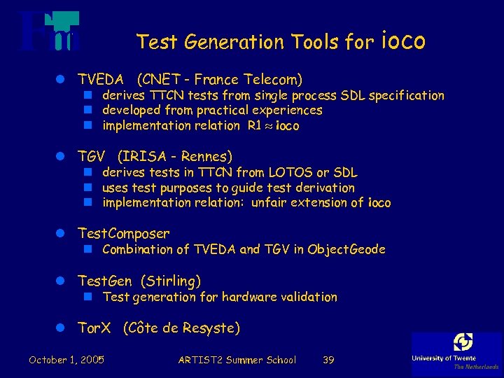 Test Generation Tools for ioco l TVEDA (CNET - France Telecom) n derives TTCN