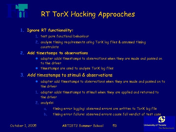 RT Tor. X Hacking Approaches 1. Ignore RT functionality: 1. test pure functional behaviour