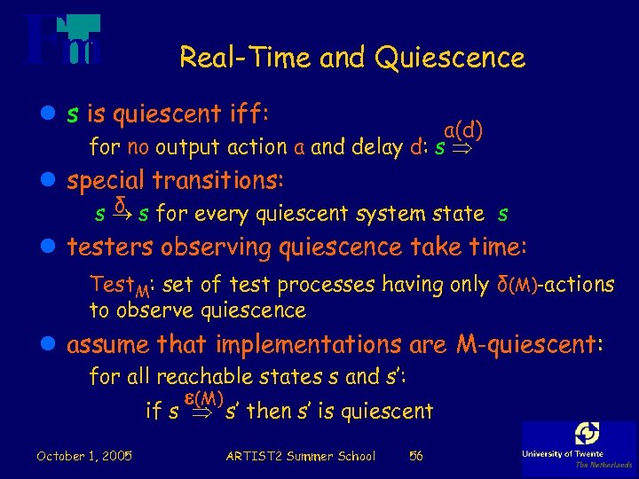 Real-Time and Quiescence l s is quiescent iff: a(d) for no output action a