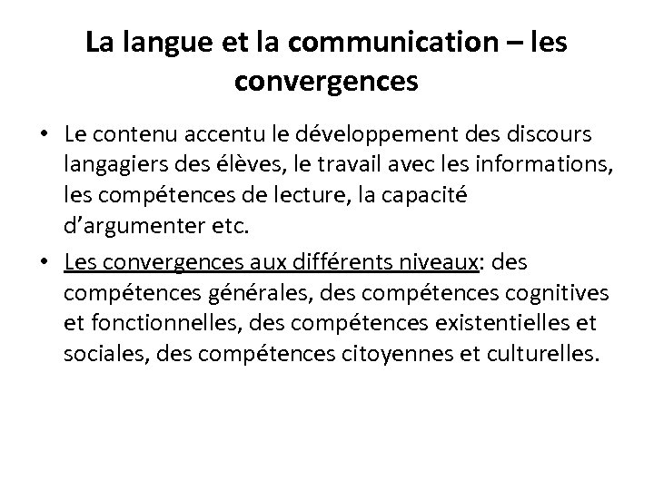 La langue et la communication – les convergences • Le contenu accentu le développement