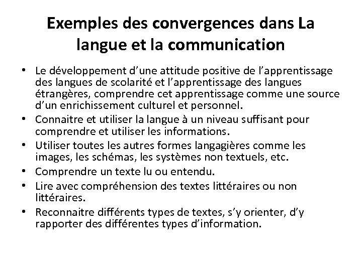 Exemples des convergences dans La langue et la communication • Le développement d’une attitude