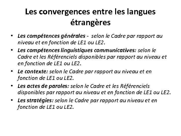 Les convergences entre les langues étrangères • Les compétences générales - selon le Cadre