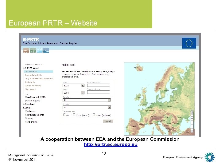 European PRTR – Website A cooperation between EEA and the European Commission http: //prtr.