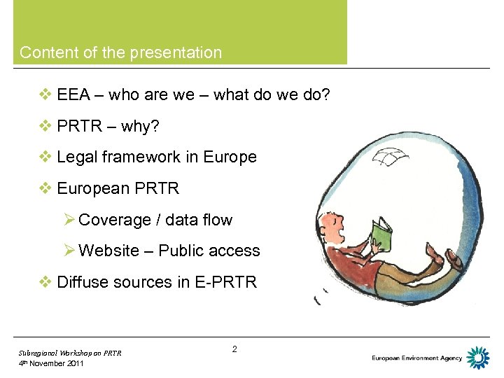 Content of the presentation Rationale for diffuse inventory v EEA – who are we