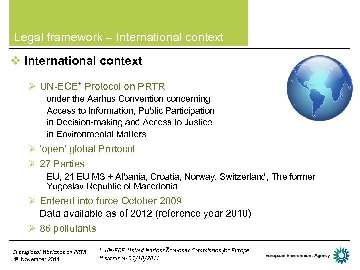 Legal framework international context • Legalframework ––International context v International context Ø UN-ECE* Protocol