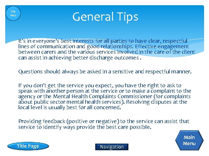 General Tips Site Map It’s in everyone's best interests for all parties to have