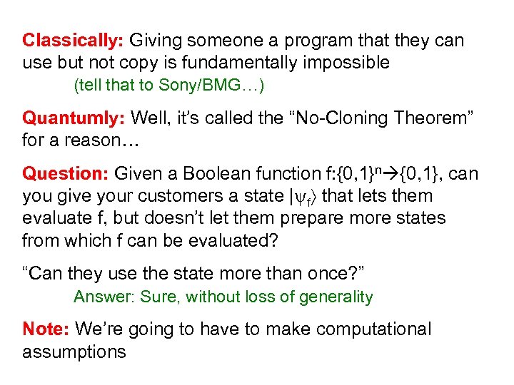 Classically: Giving someone a program that they can use but not copy is fundamentally