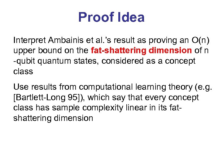 Proof Idea Interpret Ambainis et al. ’s result as proving an O(n) upper bound