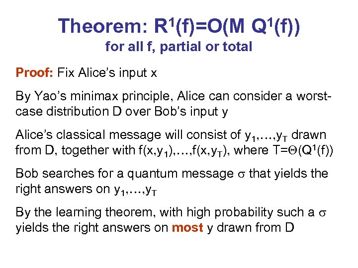 Theorem: R 1(f)=O(M Q 1(f)) for all f, partial or total Proof: Fix Alice’s