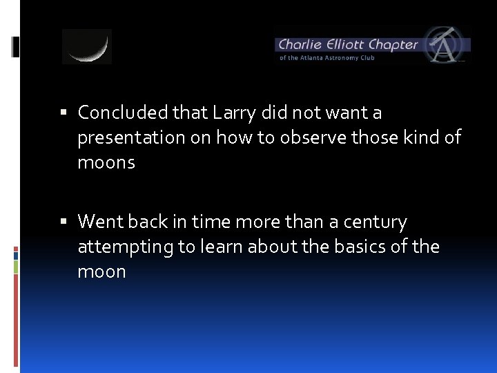  Concluded that Larry did not want a presentation on how to observe those