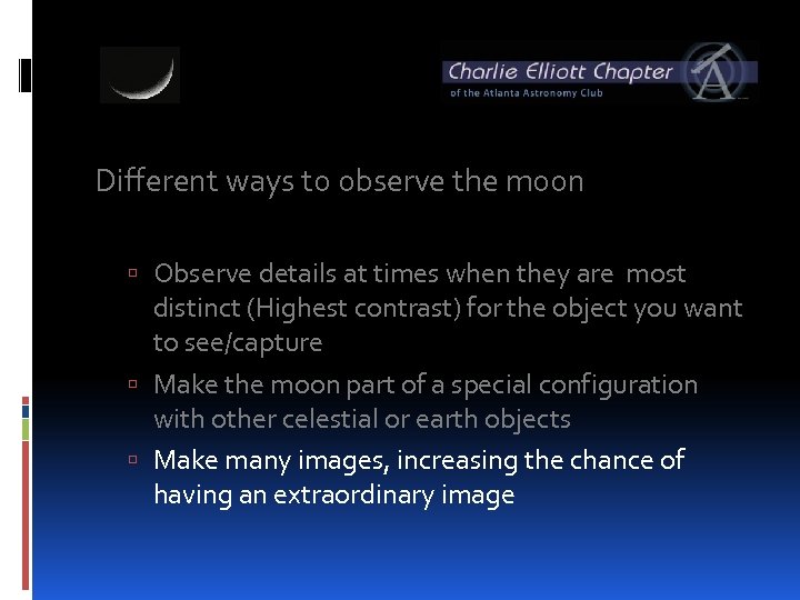 Different ways to observe the moon Observe details at times when they are most