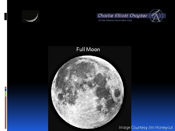 Full Moon Image Courtesy Jim Honeycut 