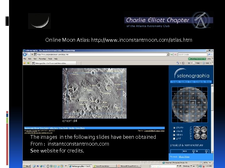 Online Moon Atlas: http: //www. inconstantmoon. com/atlas. htm The images in the following slides