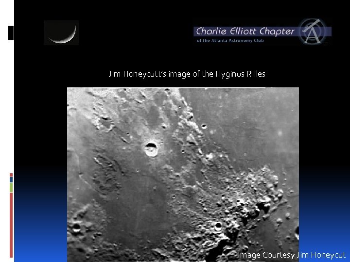 Jim Honeycutt’s image of the Hyginus Rilles Image Courtesy Jim Honeycut 