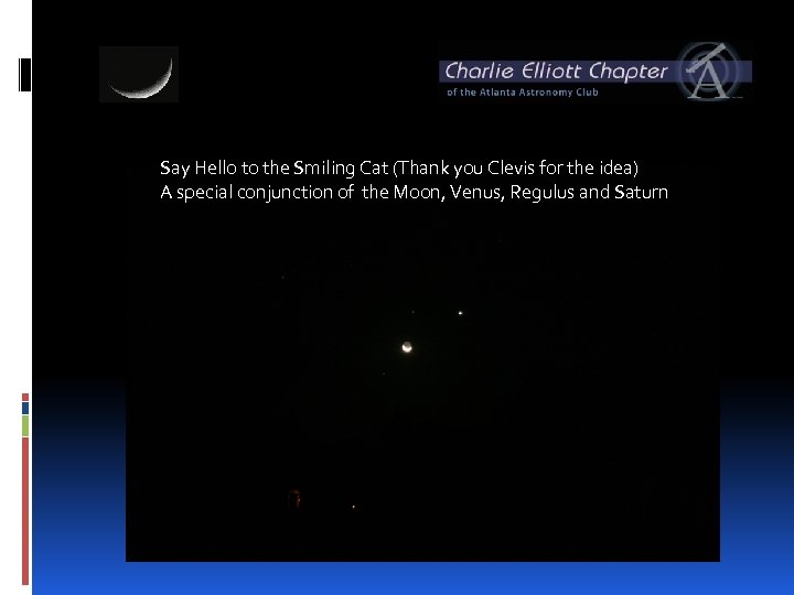 Say Hello to the Smiling Cat (Thank you Clevis for the idea) A special