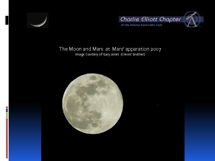 The Moon and Mars at Mars’ apparation 2007 Image Courtesy of Gary Jones (Cleves’