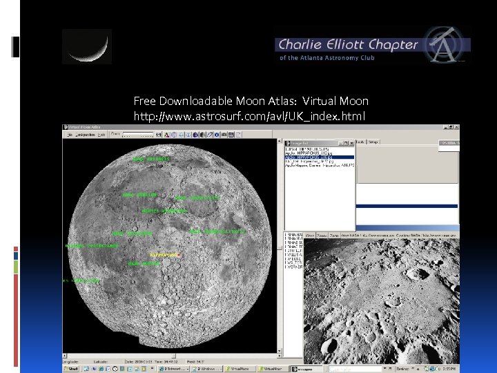 Free Downloadable Moon Atlas: Virtual Moon http: //www. astrosurf. com/avl/UK_index. html 