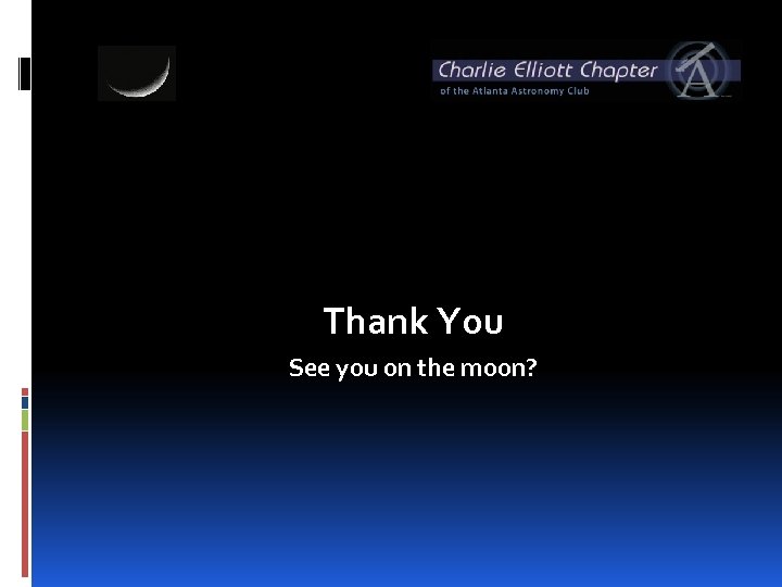 Thank You See you on the moon? 