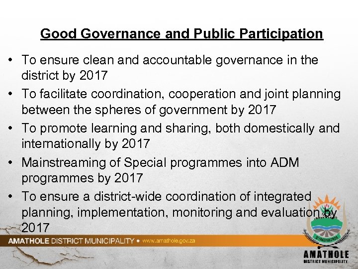 Good Governance and Public Participation • To ensure clean and accountable governance in the