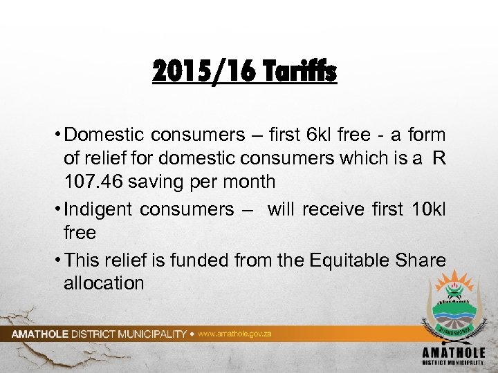2015/16 Tariffs • Domestic consumers – first 6 kl free - a form of