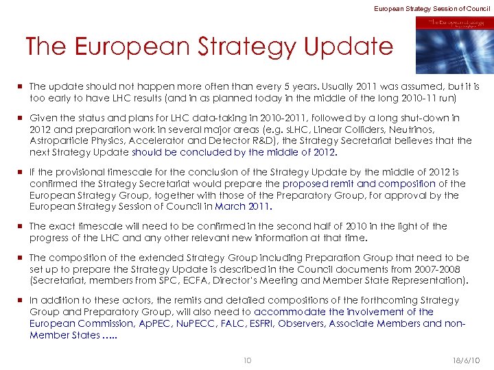 European Strategy Session of Council The European Strategy Update ¡ The update should not