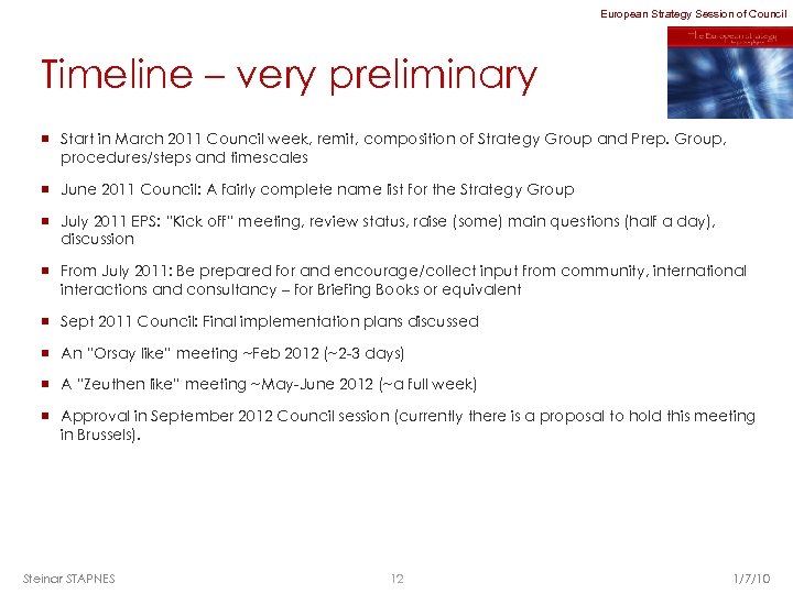 European Strategy Session of Council Timeline – very preliminary ¡ Start in March 2011