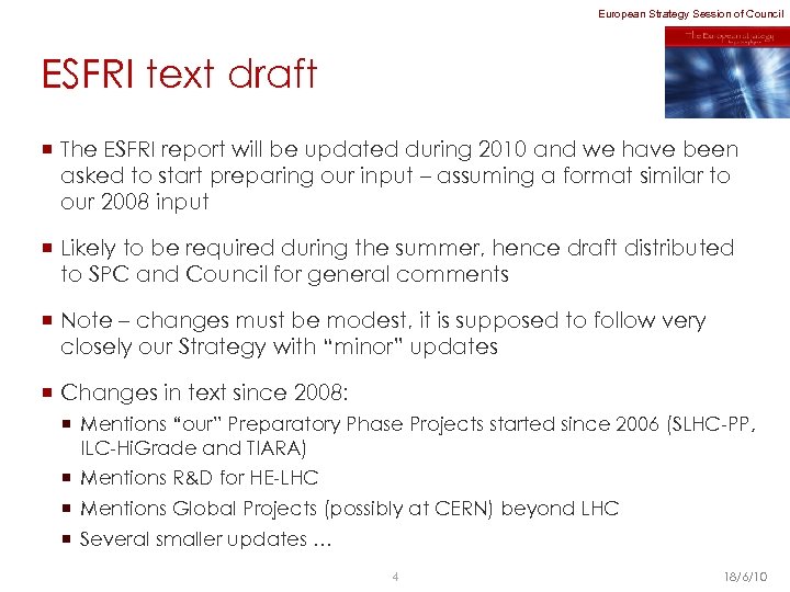 European Strategy Session of Council ESFRI text draft ¡ The ESFRI report will be