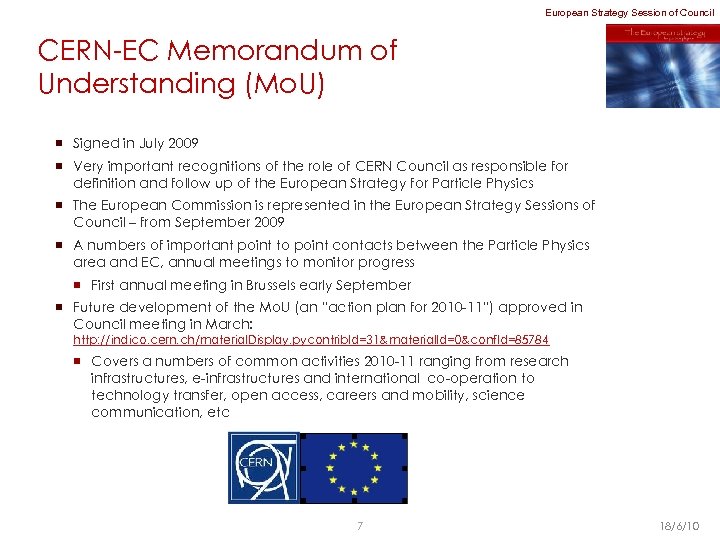 European Strategy Session of Council CERN-EC Memorandum of Understanding (Mo. U) ¡ Signed in