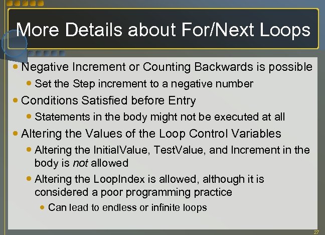 More Details about For/Next Loops Negative Increment or Counting Backwards is possible Set the