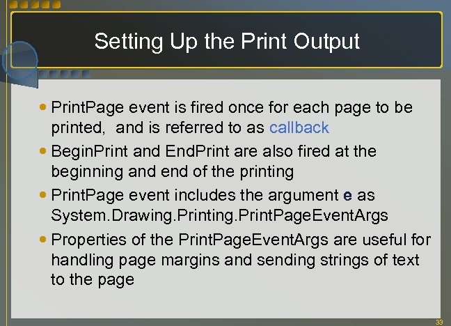 Setting Up the Print Output Print. Page event is fired once for each page