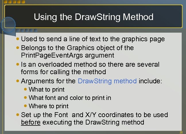 Using the Draw. String Method Used to send a line of text to the