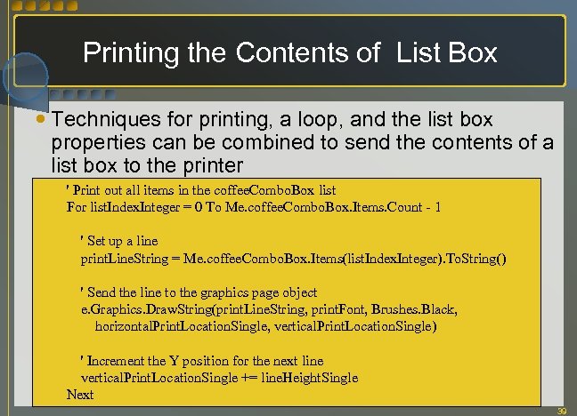 Printing the Contents of List Box Techniques for printing, a loop, and the list