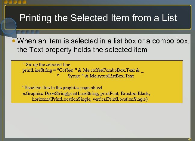 Printing the Selected Item from a List When an item is selected in a