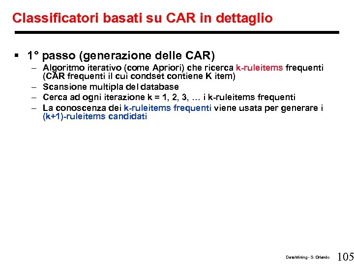 Classificatori basati su CAR in dettaglio § 1° passo (generazione delle CAR) – Algoritmo