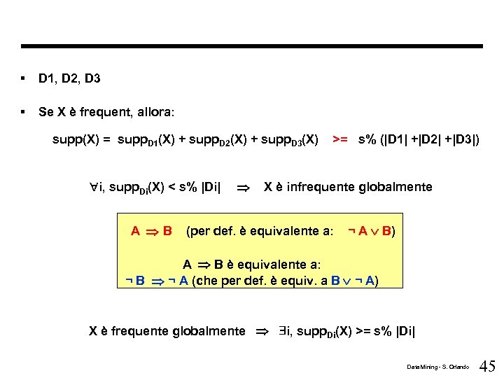 § D 1, D 2, D 3 § Se X è frequent, allora: supp(X)