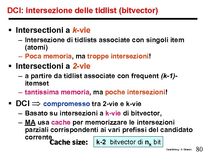 DCI: intersezione delle tidlist (bitvector) § Intersectioni a k-vie – Intersezione di tidlists associate