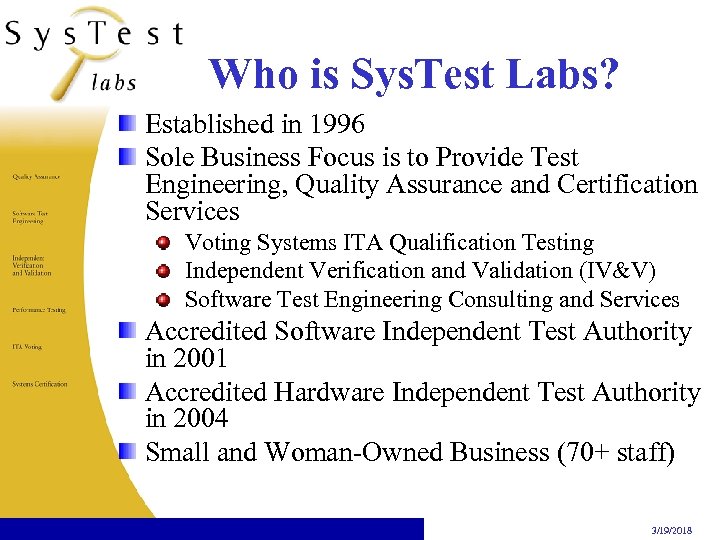 Who is Sys. Test Labs? Established in 1996 Sole Business Focus is to Provide