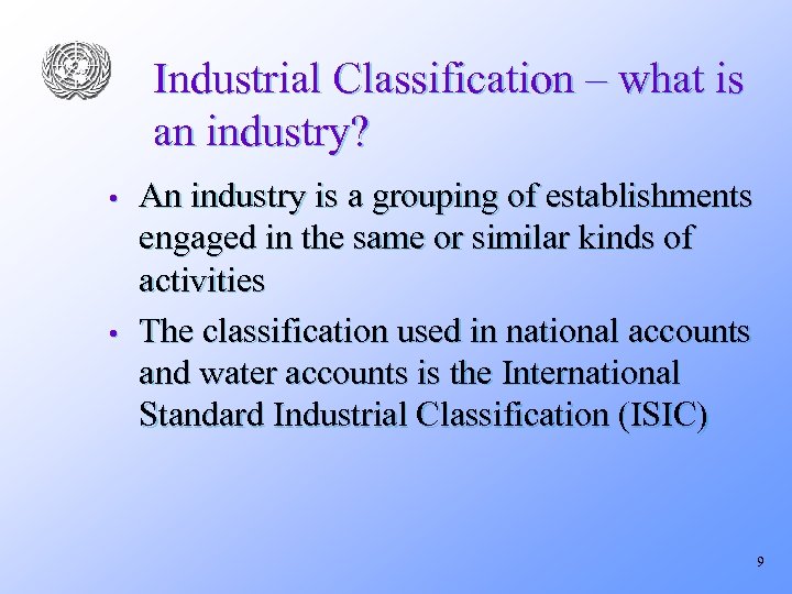 Industrial Classification – what is an industry? • • An industry is a grouping