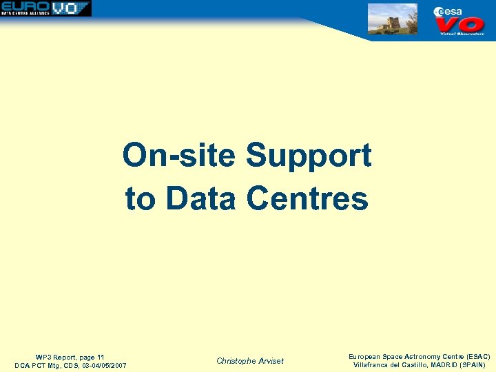 On-site Support to Data Centres WP 3 Report, page 11 DCA PCT Mtg, CDS,