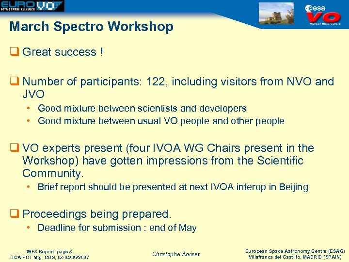 March Spectro Workshop q Great success ! q Number of participants: 122, including visitors
