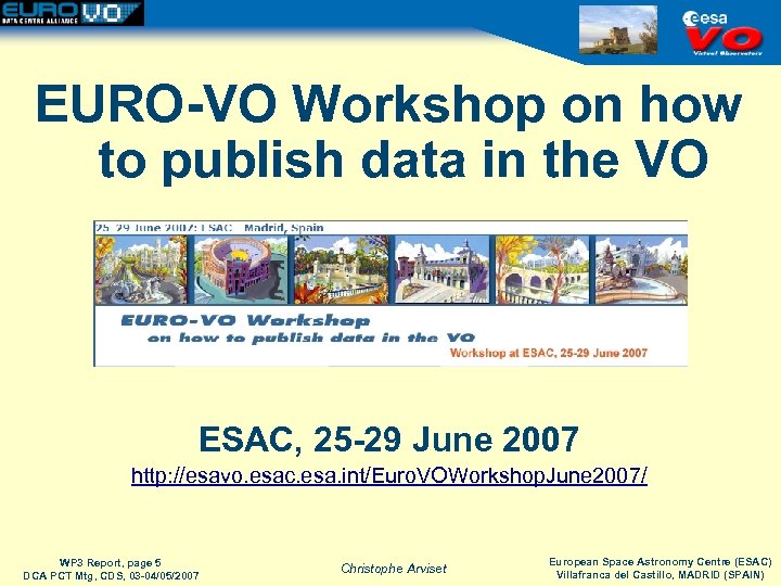 EURO-VO Workshop on how to publish data in the VO ESAC, 25 -29 June