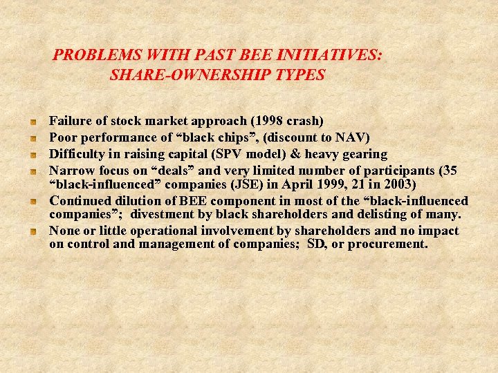 PROBLEMS WITH PAST BEE INITIATIVES: SHARE-OWNERSHIP TYPES Failure of stock market approach (1998 crash)